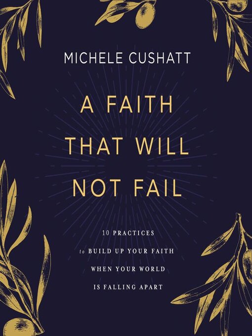 Title details for A Faith That Will Not Fail by Michele Cushatt - Available